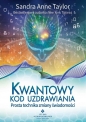 Kwantowy kod uzdrawiania - Anne Taylor Sandra