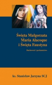 Święta Małgorzata maria Alacoque i Święta Faustyna - Jarzyna Stanisław
