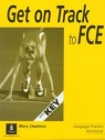 Get on Track to FCE Workbook with key Szkoła podstawowa Stephens Mary