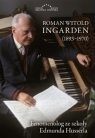  Roman Witold Ingarden 1893-1970 Fenomenolog ze szkoły Edmunda Husserla