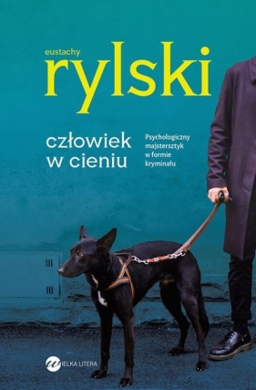 Człowiek w cieniu - Eustachy Rylski