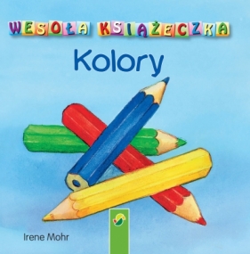 Wesoła książeczka. Kolory - Irene Mohr