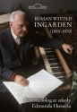 Roman Witold Ingarden 1893-1970 Fenomenolog ze szkoły Edmunda Husserla - Krzysztof Ingarden, Radosław Kuliniak, Mariusz Pandura