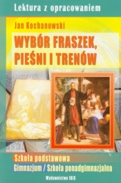 Wybór fraszek, pieśni i trenów z opracowaniem - Jan Kochanowski