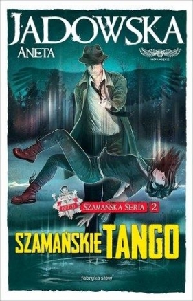 Szamańska Seria T.2 Szamańskie tango - Aneta Jadowska