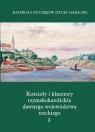 Kościoły i klasztory rzymskokatolickie dawnego województwa trockiego Grodno