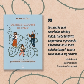 Dziedziczone blizny. Jak uwolnić się od traumy pokoleniowej i żyć swoim życiem? - Lück Sabine