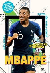 Mbappé. Nowy książę futbolu - Yvette Żółtowska-Darska, Jacek Sarzało