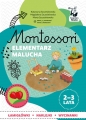 Montessori. Elementarz malucha 2-3 lata - Katarzyna Szcześniewska, Magdalena Szcześniewska, Marta Szcześniewska