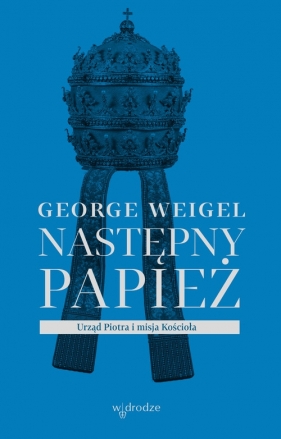 Następny papież - George Weigel