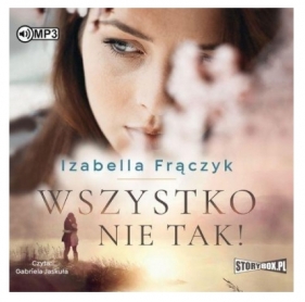 Wszystko nie tak! - Izabella Frączyk