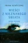 Wieści z nieznanego świata Dzieje oceanu Schatzing Frank