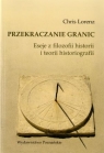 Przekraczanie granic Eseje z filozofii historii i teorii historiografii Lorenz Chris