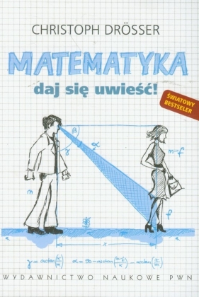 Matematyka Daj się uwieść! - Drosser Christoph