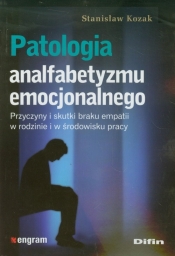 Patologia analfabetyzmu emocjonalnego - Kozak Stanisław