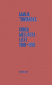 Córka Mesjasza. Listy 1866-1896