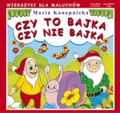 Czy to bajka czy nie bajka - Maria Konopnicka