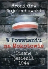 W Powstaniu na MokotowiePisane jesienią 1944 Wojciechowski Bronisław