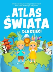Atlas świata dla dzieci - Opracowanie zbiorowe