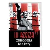 III Rzesza Zbrodnia bez kary - Joanna Wieliczka-Szarkowa