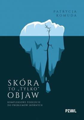 Skóra to „tylko” objaw. Kompleksowe podejście do problemów skórnych - Patrycja Komuda