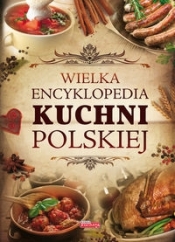 Wielka encyklopedia kuchni polskiej - Jolanta Bąk, Iwona Czarkowska