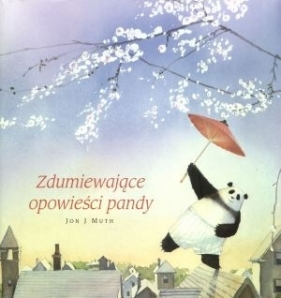 Zdumiewające opowieści pandy - Muth Jon J.