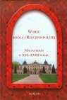 Wobec Króla i Rzeczpospolitej Magnateria w XVI-XVIII wieku