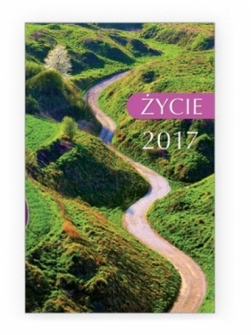 Kalendarz 2017 kieszonkowy - Życie 1 droga