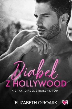 Diabeł z Hollywood. Nie taki diabeł straszny - Elizabeth O'Roark