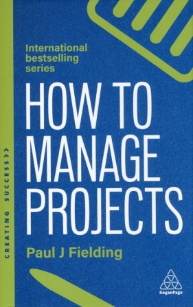 How to Manage Projects - Paul J. Fielding