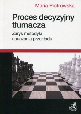 Proces decyzyjny tłumacza - Piotrowska Maria
