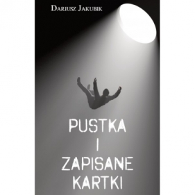 Pustka i zapisane kartki - Jakubik Dariusz