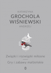 Związki i rozwiązki miłosne - Katarzyna Grochola, Wiśniewski Andrzej