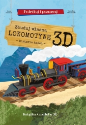 Zbuduj własną lokomotywę 3D - Valentina Manuzzato, Trevisan Irena