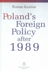 Poland's Foreign Policy after 1989 Kużniar Roman