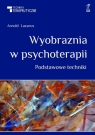 Wyobraźnia w psychoterapii  Lazarus Arnold A.