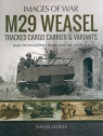 M29 Weasel Tracked Cargo Carrier & Variants. Rare Photographs from Wartime Doyle David