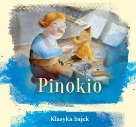 Klasyka bajek Pinokio - Opracowanie zbiorowe