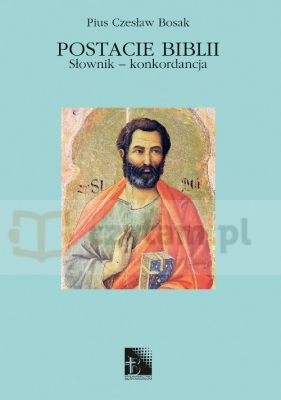 Postacie Biblii. Tom IX - Pius Czesław Bosak