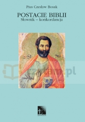 Postacie Biblii. Tom IX - Pius Czesław Bosak