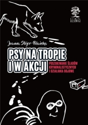 Psy na tropie i w akcji - Joanna Stojer-Polańska
