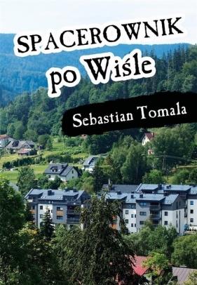 Spacerownik po Wiśle - Sebastian Tomala