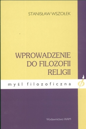 Wprowadzenie do filozofii religii - Wszołek Stnisław