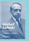 Michał Kalecki Biografia intelektualna Toporowski Jan