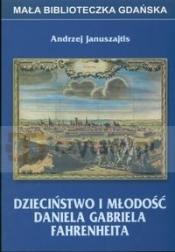 Dzieciństwo i młodość Daniela Fahrenheita - Andrzej Januszajtis