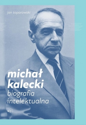 Michał Kalecki - Toporowski Jan