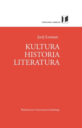 Kultura Historia Literatura - Łotman Jurij