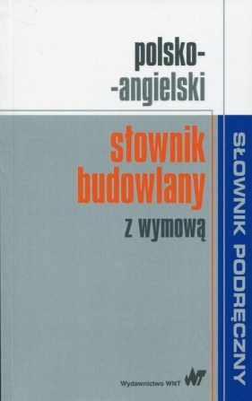 Polsko-angielski słownik budowlany z wymową