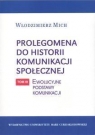 Prolegomena do historii komunikacji społecznej Tom 3: Ewolucyjne podstawy Włodzimierz Mich